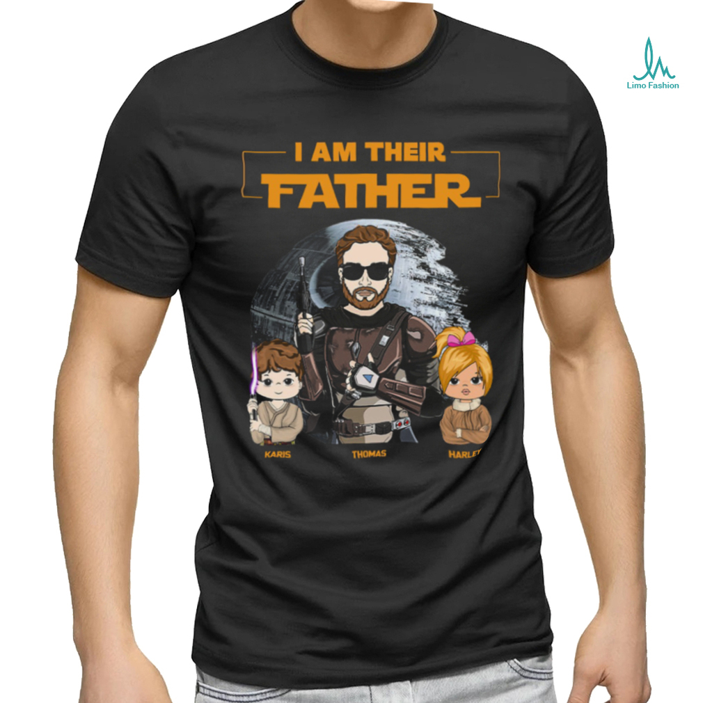 I Am Their Father   Custom Shirt For Dad Mom shirt I Am Their Father   Custom Shirt For Dad Mom shirt