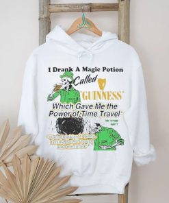 I Drank A Magic Potion Called Guinness Which Gave Me The Power Of Time Travel Upon Drinking 17 Pints I Transported 9 Hours Into The Future T shirts