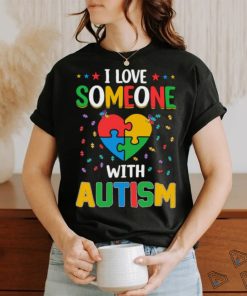 I Love Someone with Autism Awareness Heart T Shirt