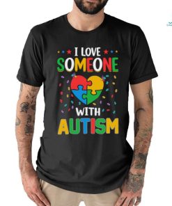 I Love Someone with Autism Awareness Heart T Shirt