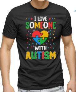 I Love Someone with Autism Awareness Heart T Shirt