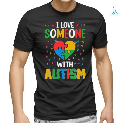 I Love Someone with Autism Awareness Heart T Shirt