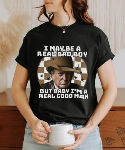 I M A Real Good Man Trmp Shirt