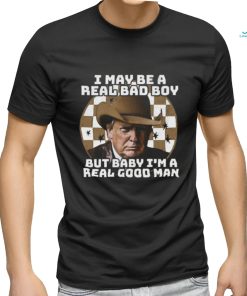 I M A Real Good Man Trmp Shirt