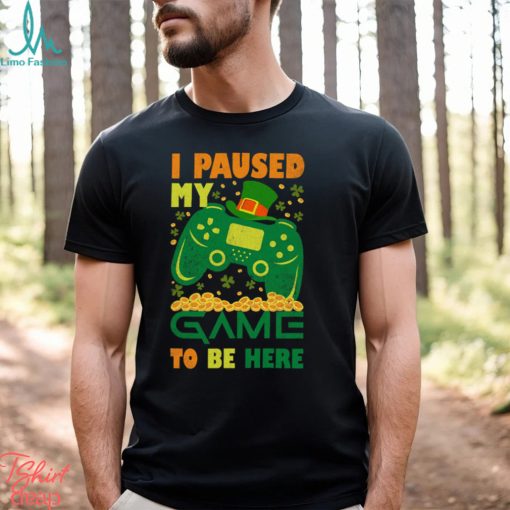 I Paused My Game To Be Here Mens T Shirt