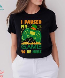 I Paused My Game To Be Here Mens T Shirt