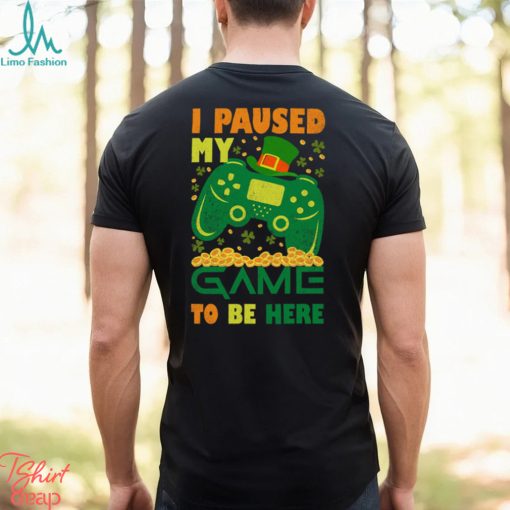 I Paused My Game To Be Here Mens T Shirt