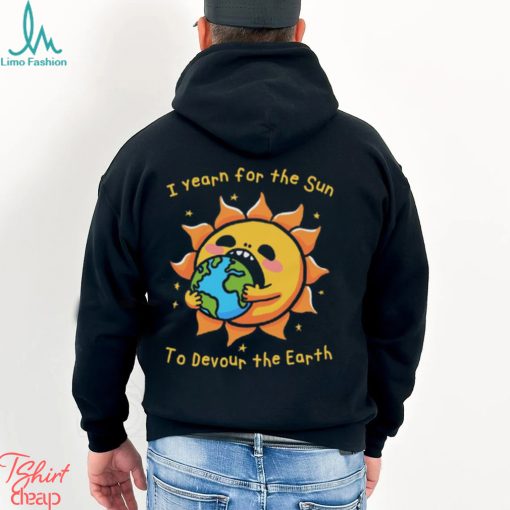 I Want The Sun To Devour The Earth.