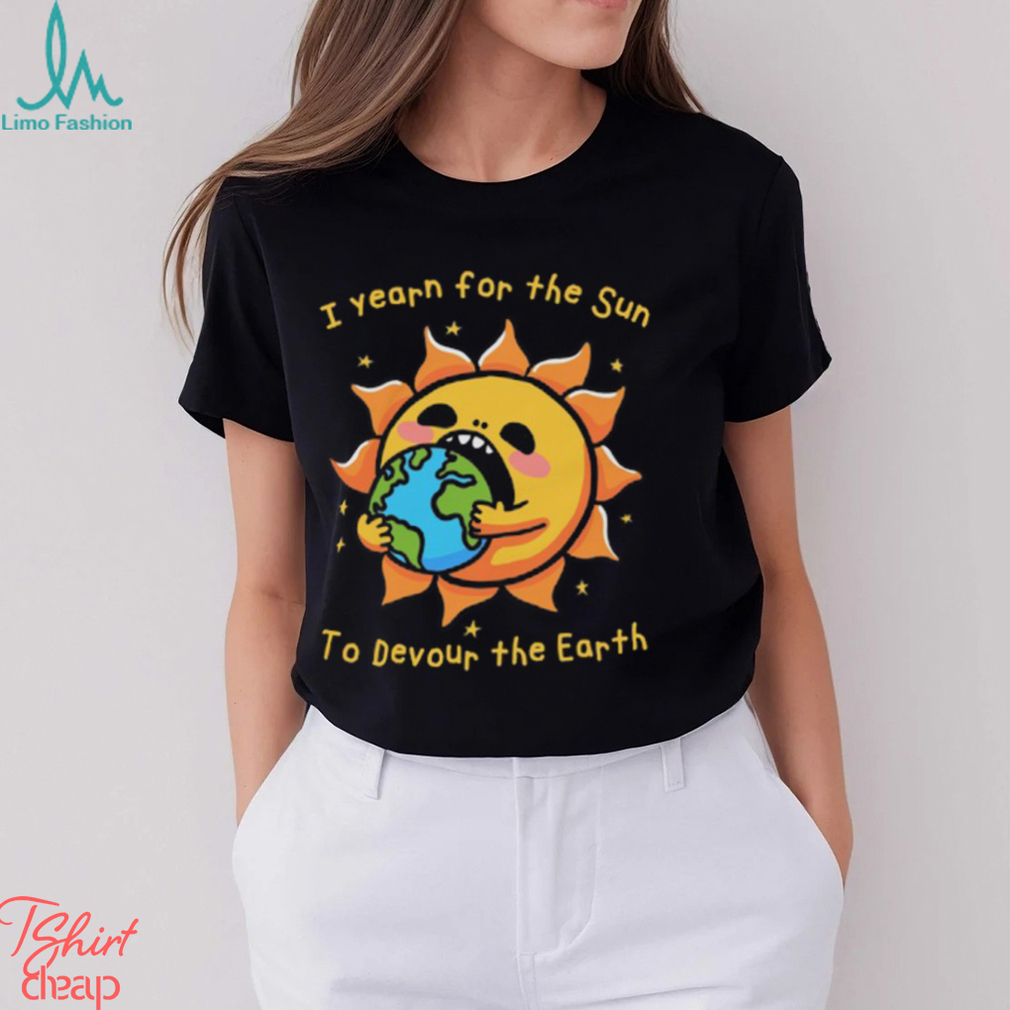 I Want The Sun To Devour The Earth. I Want The Sun To Devour The Earth.