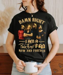 I am a Pink Floyd Fan Now and Forever Shirt