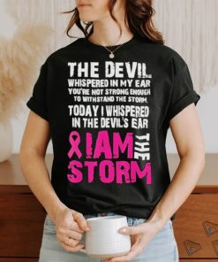 I am the storm Breast cancer awareness Shirt