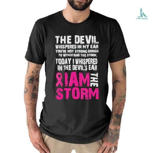 I am the storm Breast cancer awareness Shirt