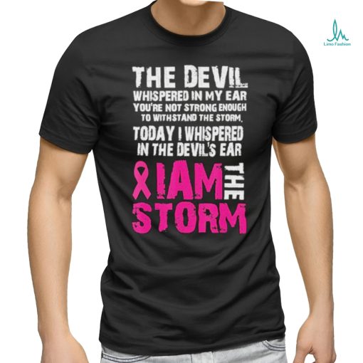 I am the storm Breast cancer awareness Shirt