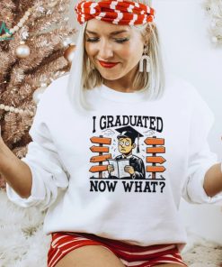 I graduated now what graduation shirt