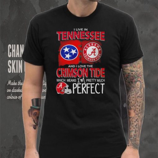I live in Tennessee and I love the Alabama Crimson Tide which means I’m pretty much perfect T shirt
