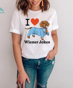 I love dog wiener jokes shirt