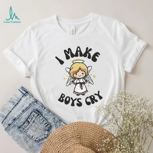 I make boys cry shirt