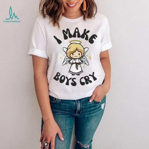 I make boys cry shirt