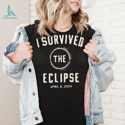 I survived the eclipse april 8 2024 text shirt shirt black