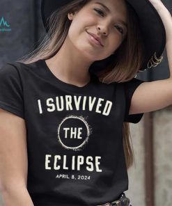 I survived the eclipse april 8 2024 text shirt shirt black
