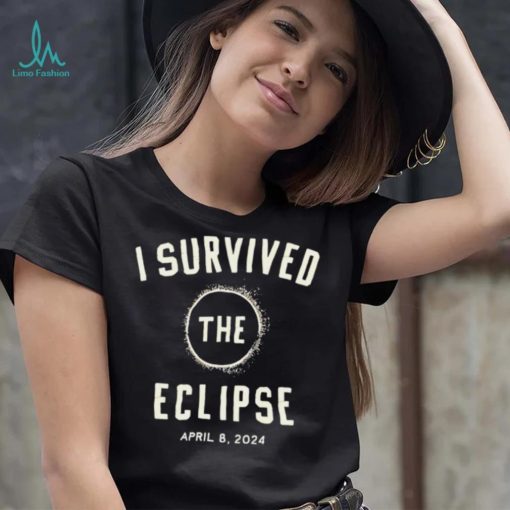 I survived the eclipse april 8 2024 text shirt shirt black