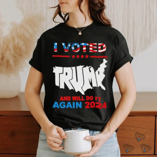 I vote Trump and will do it again 2024 shirt