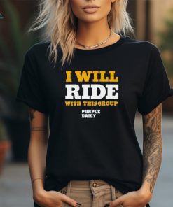 I will ride with this group shirt