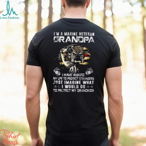 Im A Marine Veteran Grandpa I Have Risked My Life To Protect Strangers Bulldog Shirt