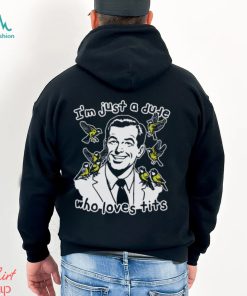 I'm Just A Dude Who Loves Tits Shirt