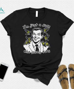 I’m Just A Dude Who Loves Tits T Shirt