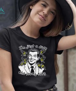 I’m Just A Dude Who Loves Tits T Shirt