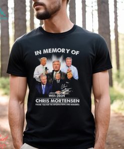 In Memory Of 1951 2024 Chris Mortensen Thank You For The Informations And Memories Signature shirt