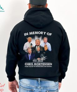 In Memory Of 1951 2024 Chris Mortensen Thank You For The Informations And Memories Signature shirt