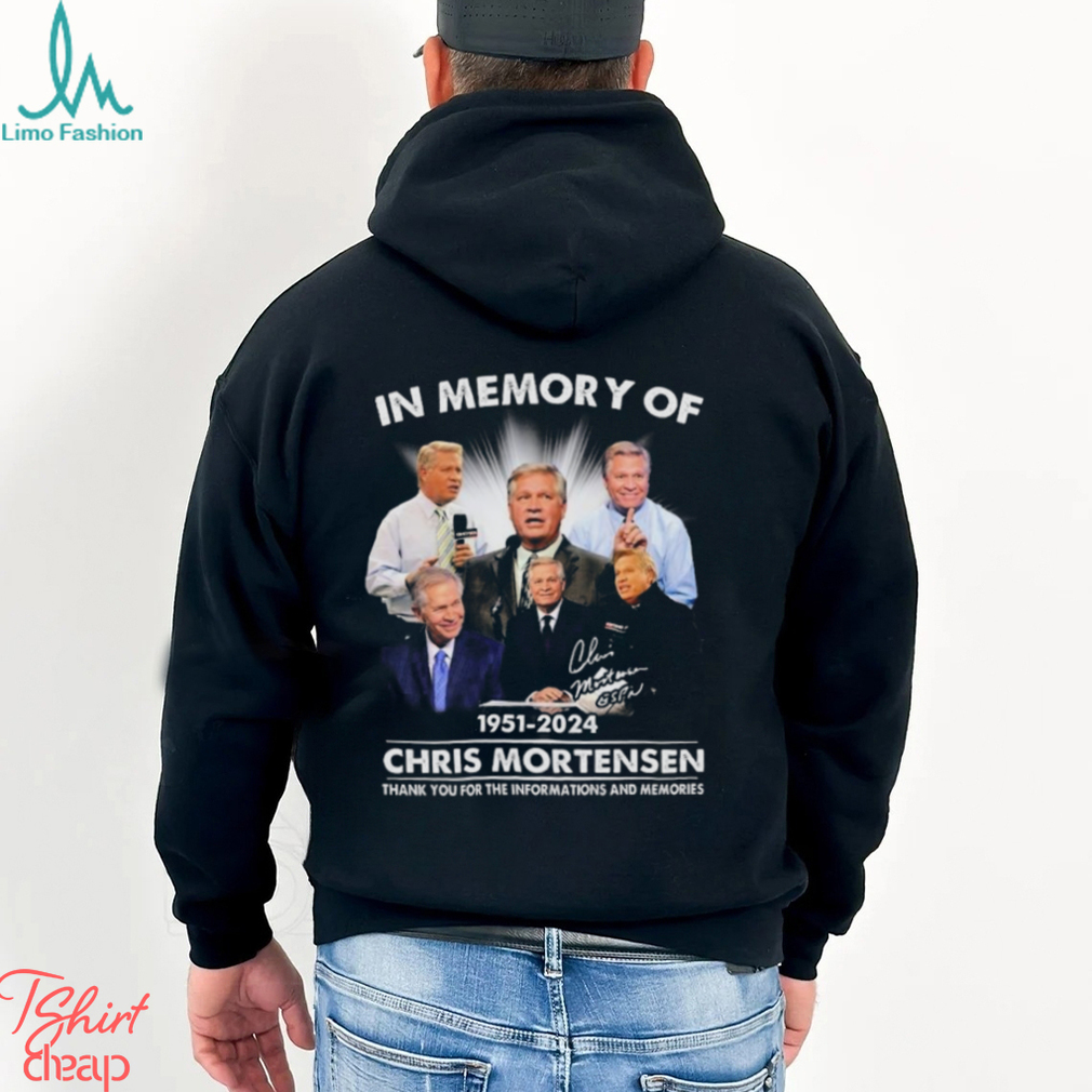 In Memory Of 1951 2024 Chris Mortensen Thank You For The Informations And Memories Signature shirt In Memory Of 1951 2024 Chris Mortensen Thank You For The Informations And Memories Signature shirt