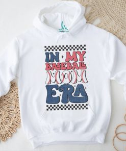 In My Baseball Mom Era Shirt