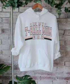 In My T Ball Mom Era Sport Mama shirt