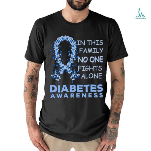 In this family no one fights alone diabetes awareness T Shirt