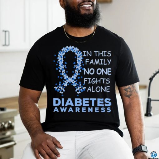 In this family no one fights alone diabetes awareness T Shirt