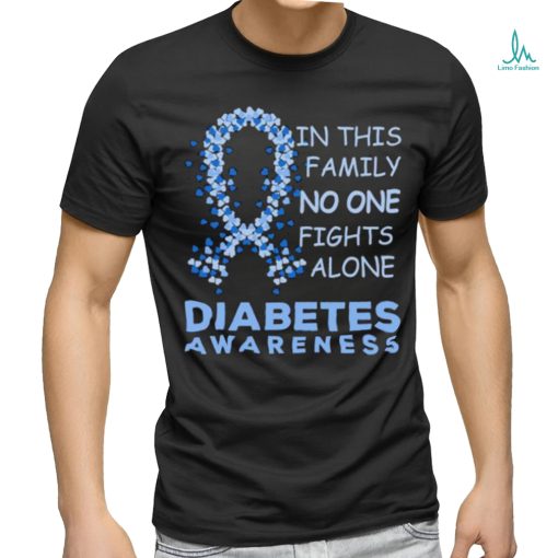 In this family no one fights alone diabetes awareness T Shirt