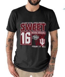 Indiana Hoosiers Sweet 16 DI Women’s Basketball Four It All 2024 Shirt