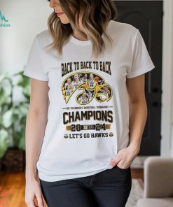 Iowa Hawkeyes Back To Back To Back Big Ten Women’s Basketball Tournament Champions Let’s Go Hawks Shirt
