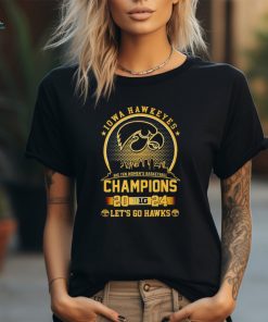 Iowa Hawkeyes Big Ten Women’s Basketball Champions 2024 Let’s Go Hawks shirt