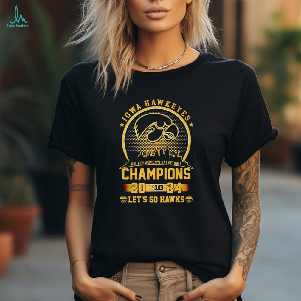 Iowa Hawkeyes Big Ten Women’s Basketball Champions 2024 Let’s Go Hawks shirt Iowa Hawkeyes Big Ten Women’s Basketball Champions 2024 Let’s Go Hawks shirt