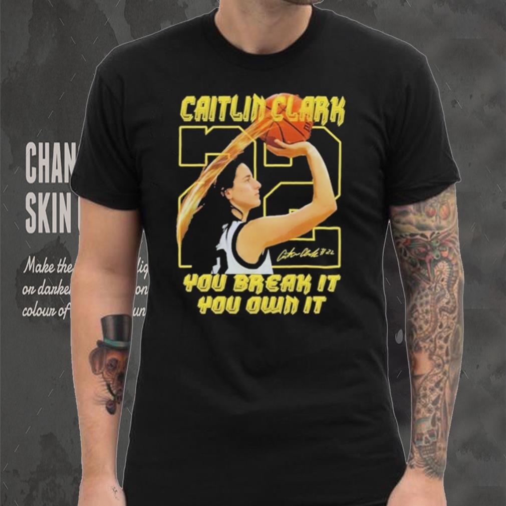 Iowa Hawkeyes Caitlin Clark Break It Own It The Record T Shirt Iowa Hawkeyes Caitlin Clark Break It Own It The Record T Shirt
