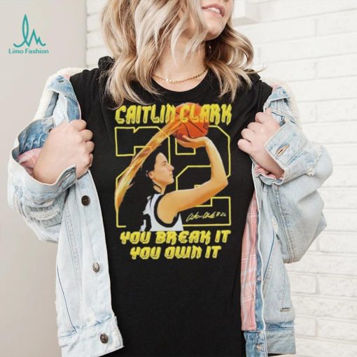 Iowa Hawkeyes Caitlin Clark Break It Own It The Record T Shirt