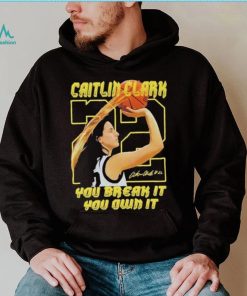 Iowa Hawkeyes Caitlin Clark Break It Own It The Record T Shirt