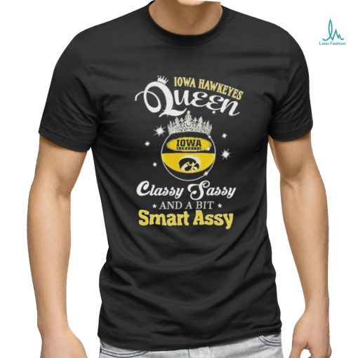 Iowa Hawkeyes Queen Classy Sassy And A Bit Smart Assy Shirt