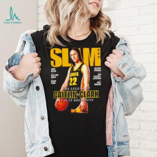 Iowa Hawkeyes Slam 249 The Legend Of Caitlin Clark Is Just Beginning shirt