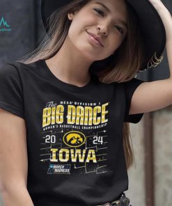 Iowa Hawkeyes The Big Dance NCAA Division Women’s Basketball Championship 2024 Shirt