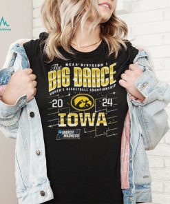 Iowa Hawkeyes The Big Dance NCAA Division Women’s Basketball Championship 2024 Shirt